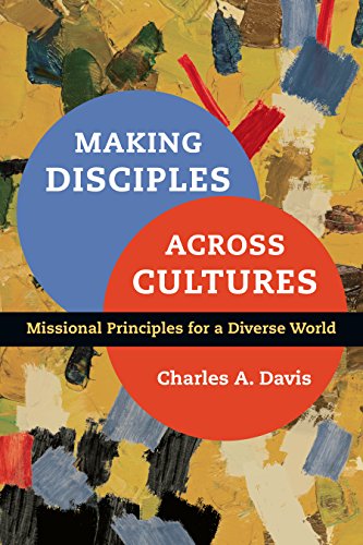 Making Disciples Across Cultures: Missional Principles for a Diverse World von IVP