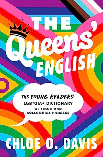 The Queens' English: The Young Readers' LGBTQIA+ Dictionary of Lingo and Colloquial Phrases von Simon & Schuster