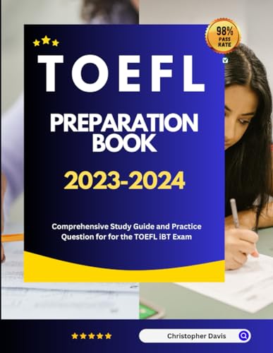TOEFL Preparation Book 2023-2024: Comprehensive Study Guide and Practice Question for for the TOEFL iBT Exam von Independently published
