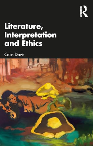 Literature, Interpretation and Ethics von Routledge