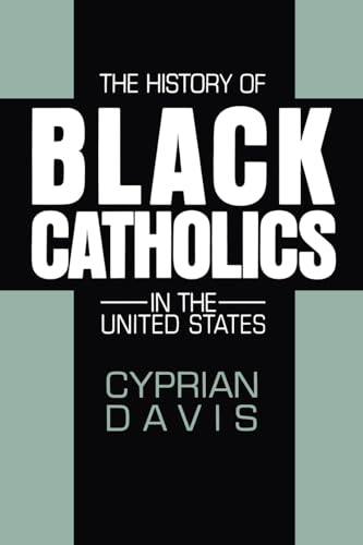 The History of Black Catholics in the United States von Crossroad Publishing Company
