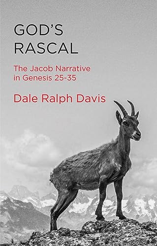 God’s Rascal: The Jacob Narrative in Genesis 25-35