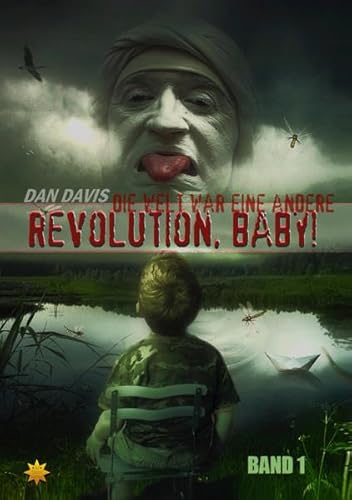 Revolution, Baby! - Band 1: Die Welt war eine andere