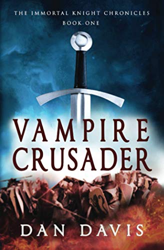 Vampire Crusader (The Immortal Knight Chronicles, Band 1) von Independently published