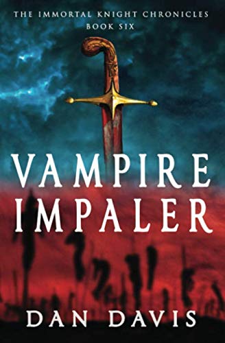 Vampire Impaler (The Immortal Knight Chronicles, Band 6) von Independently published