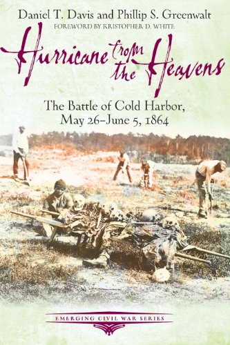 Hurricane from the Heavens: The Battle of Cold Harbor, May 26 - June 5, 1864 (Emerging Civil War) von Savas Beatie