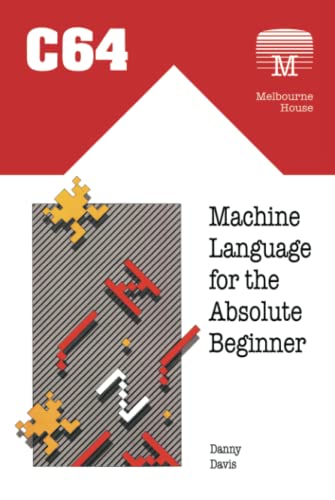 C64 Machine Language for the Absolute Beginner (Retro Reproductions, Band 18) von Acorn Books