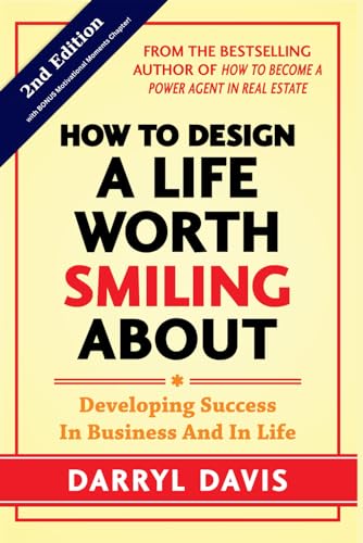 How To Design a Life Worth Smiling About: Developing Success in Business and in Life von Independently published