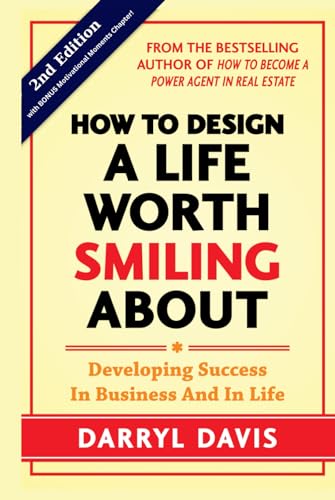How To Design a Life Worth Smiling About: Developing Success in Business and in Life von Independently published