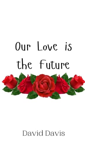 Our Love is the Future von Creative Arts Management OÜ