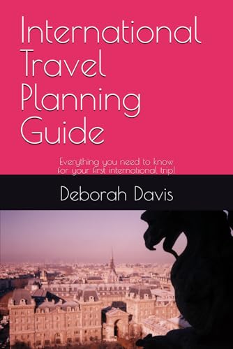 International Travel Planning Guide: Everything you need to know for your first international trip! von Independently published