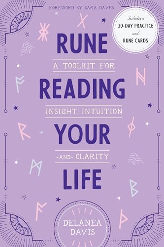 Rune Reading Your Life: A Toolkit for Insight, Intuition, and Clarity