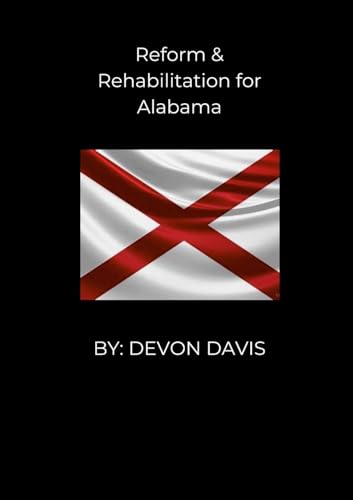 REFORM AND REHABLITATION FOR ALABAMA von Lulu.com