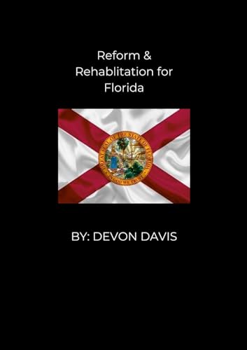 REFORM AND REHABLITATION FOR FLORIDA von Lulu.com