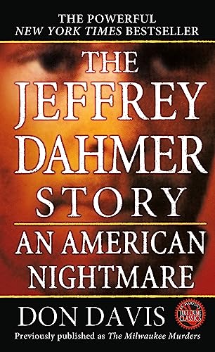 The Jeffrey Dahmer Story: An American Nightmare (St. Martin's True Crime Library)