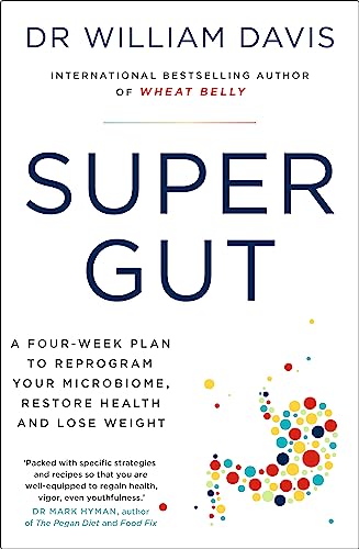 Super Gut: A Four-Week Plan to Reprogram Your Microbiome, Restore Health and Lose Weight von Yellow Kite