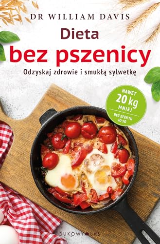 Dieta bez pszenicy. Jak pozbyć się pszennego brzucha i być zdrowym von Bukowy Las