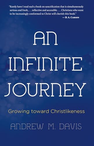 An Infinite Journey: Growing toward Christlikeness