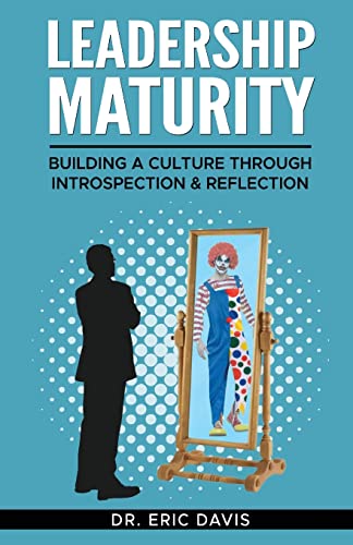 Leadership Maturity: Building a Culture through Introspection & Reflection von Gatekeeper Press