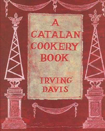 A Catalan Cookery Book: A Collection of Impossible Recipes A Catalan Cookery Book: A Collection of Impossible Recipes von Marion Boyars/Prospect