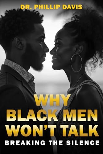 Why Black men Won’t Talk: Breaking the Silence von Inhouse Book Writers