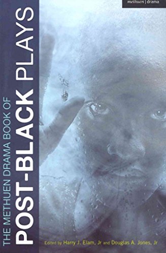The Methuen Drama Book of Post-Black Plays: Bulrusher; Good Goods; The Shipment; Satellites; And Jesus Moonwalks the Mississippi; Antebellum; In the Continuum; Black Diamond (Play Anthologies) von Bloomsbury