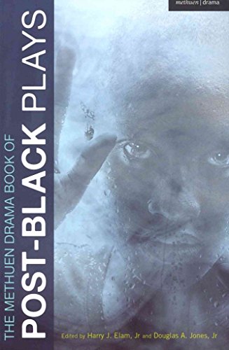 The Methuen Drama Book of Post-Black Plays: Bulrusher; Good Goods; The Shipment; Satellites; And Jesus Moonwalks the Mississippi; Antebellum; In the Continuum; Black Diamond (Play Anthologies)