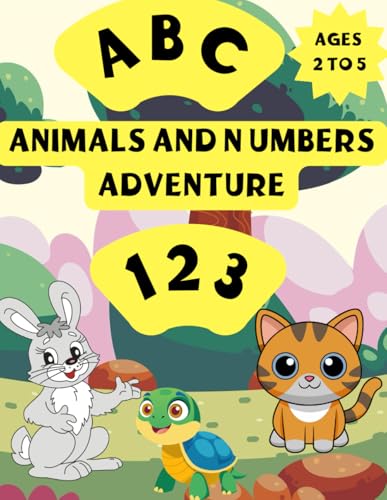 ABC & 123 Coloring Fun: Animal and Number Adventures for Toddlers and Preschoolers (Ages 2-5): Fun and Easy Learning of the Alphabet, Numbers, and Cute Animals for Toddlers and Preschoolers von Independently published