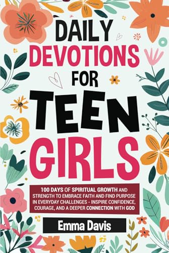Daily Devotions For Teen Girls: 100 Days of Spiritual Growth and Strength to Embrace Faith and Find Purpose in Everyday Challenges - Inspire ... Success and Independence, Band 14) von Impact Publishing LLC