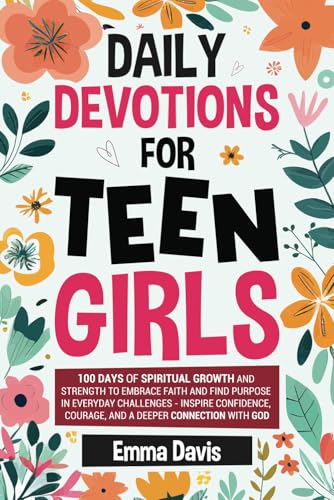 Daily Devotions For Teen Girls: 100 Days of Spiritual Growth and Strength to Embrace Faith and Find Purpose in Everyday Challenges - Inspire ... Success and Independence, Band 14) von Impact Publishing LLC