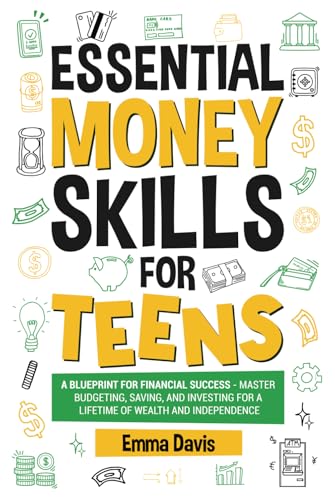 Essential Money Skills For Teens: A Blueprint For Financial Success - Master Budgeting, Saving, And Investing For A Lifetime Of Wealth And ... Confidence, Success and Independence, Band 7) Essential Money Skills For Teens: A Blueprint For Financial Success - Master Budgeting, Saving, And Investing For A Lifetime Of Wealth And ... Confidence, Success and Independence, Band 7) von Impact Publishing LLC