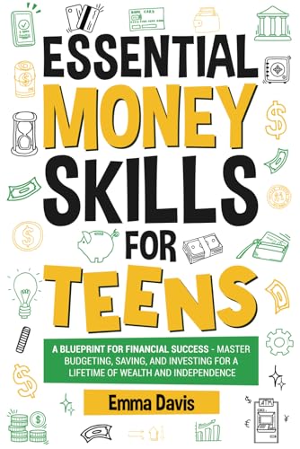 Essential Money Skills For Teens: A Blueprint For Financial Success - Master Budgeting, Saving, And Investing For A Lifetime Of Wealth And ... Confidence, Success and Independence, Band 7) Essential Money Skills For Teens: A Blueprint For Financial Success - Master Budgeting, Saving, And Investing For A Lifetime Of Wealth And ... Confidence, Success and Independence, Band 7) von Impact Publishing LLC