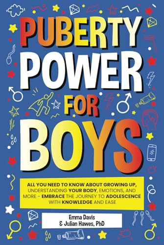 Puberty Power For Boys: All You Need To Know About Growing Up, Understanding Your Body, Emotions, And More - Embrace The Journey To Adolescence With ... Success and Independence, Band 13) von Impact Publishing LLC