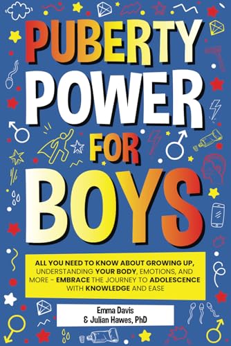 Puberty Power For Boys: All You Need To Know About Growing Up, Understanding Your Body, Emotions, And More - Embrace The Journey To Adolescence With ... Success and Independence, Band 13) von Impact Publishing LLC