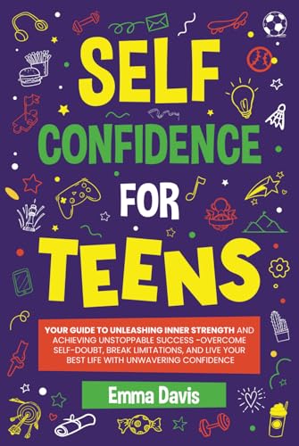Self Confidence For Teens: Your Guide To Unleashing Inner Strength And Achieving Unstoppable Success, Overcome Self-doubt, Break Limitations, And Live ... Success and Independence, Band 16) Self Confidence For Teens: Your Guide To Unleashing Inner Strength And Achieving Unstoppable Success, Overcome Self-doubt, Break Limitations, And Live ... Success and Independence, Band 16) von Impact Publishing LLC