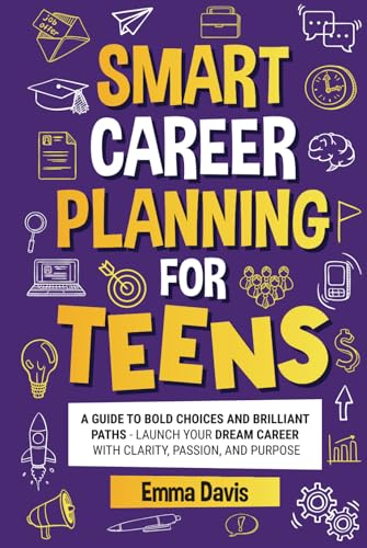 Smart Career Planning For Teens: A Guide To Bold Choices And Brilliant Paths Launch Your Dream Career With Clarity, Passion, And Purpose (The Thriving ... Confidence, Success and Independence, Band 6) Smart Career Planning For Teens: A Guide To Bold Choices And Brilliant Paths Launch Your Dream Career With Clarity, Passion, And Purpose (The Thriving ... Confidence, Success and Independence, Band 6) von Impact Publishing LLC