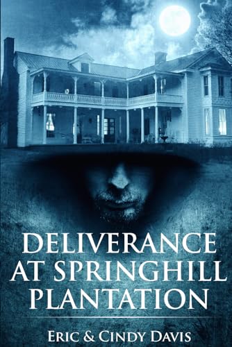 Deliverance at Springhill Plantation von Independently published