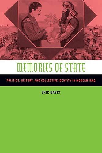 Memories of State: Politics, History, and Collective Identity in Modern Iraq von University of California Press