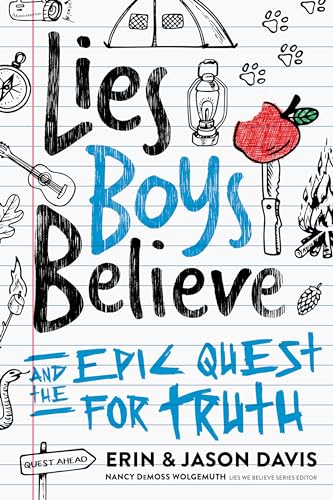 Lies Boys Believe: And the Epic Quest for Truth von Moody Publishers