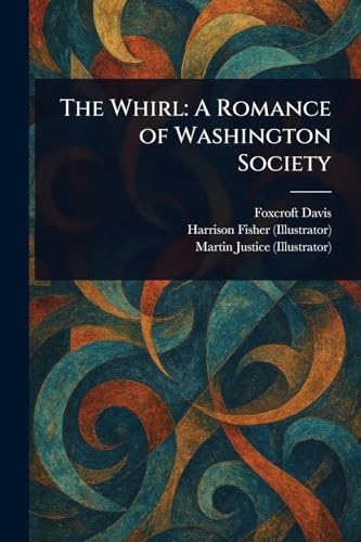 The Whirl: A Romance of Washington Society