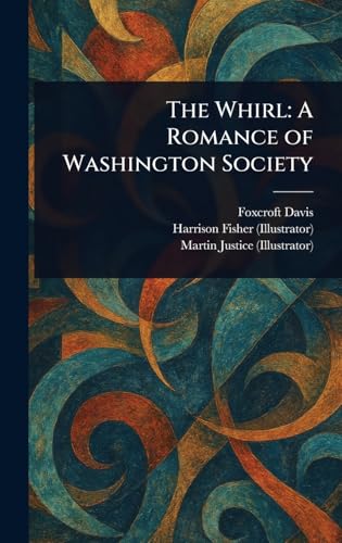 The Whirl: A Romance of Washington Society von Anson Street Press