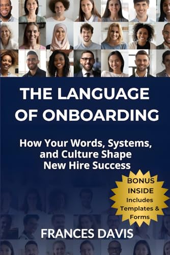 The Language of Onboarding: How Your Words, Systems, and Culture Shape New Hire Success von Serve Well Solutions