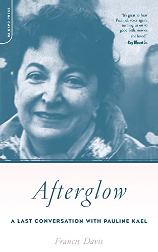 Afterglow: A Last Conversation With Pauline Kael von Da Capo Press