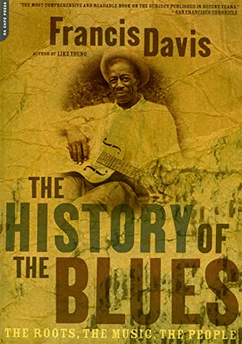 The History Of The Blues: The Roots, The Music, The People von Da Capo Press