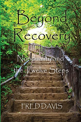Beyond Recovery: Nonduality and the Twelve Steps von Createspace Independent Publishing Platform