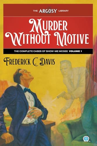 Murder Without Motive: The Complete Cases of Show-Me McGee, Volume 1 (Argosy Library, Band 166) von Popular Publications