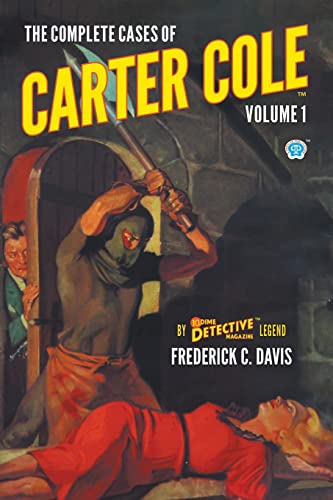 The Complete Cases of Carter Cole, Volume 1 (Dime Detective Library) von Popular Publications