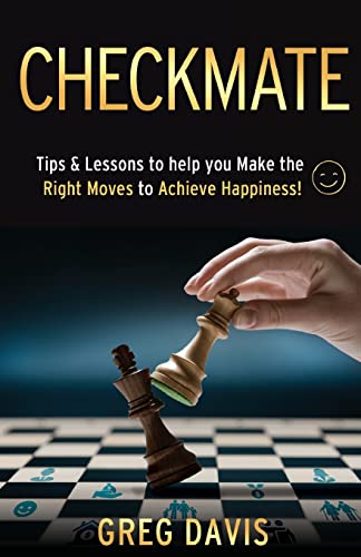 Checkmate: Tips & Lessons to Help You Make the Right Moves to Achieve Happiness! von New Degree Press