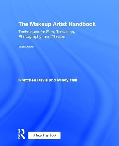 The Makeup Artist Handbook: Techniques for Film, Television, Photography, and Theatre