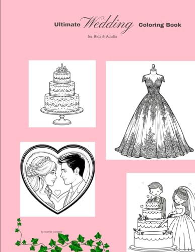 Ultimate Wedding Coloring Book for Kids & Adults: Bridal Shower & Reception Activities